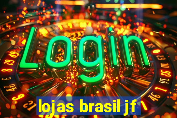 lojas brasil jf